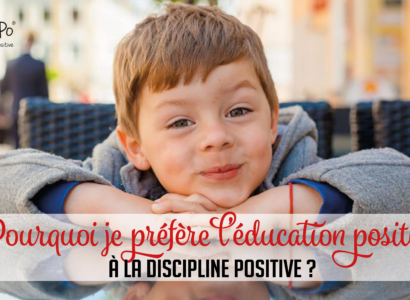 Pourquoi je préfère l'éducation positive à la discipline positive