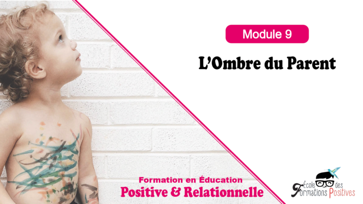 Elearning en Education Positive Module 9 - L'ombre du parent
