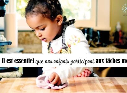 Pourquoi nos enfants doivent participer aux tâches ménagères